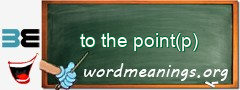 WordMeaning blackboard for to the point(p)